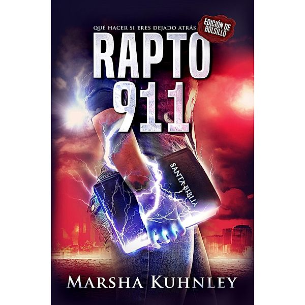 Rapto 911: Qué hacer si eres dejado atrás (Edición de bolsillo), Marsha Kuhnley