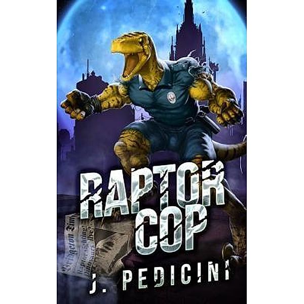 Raptor Cop / The Battle With Willie The Worm Bd.1, John G Pedicini