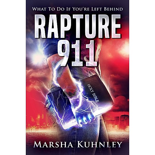 Rapture 911: What To Do If You're Left Behind, Marsha Kuhnley