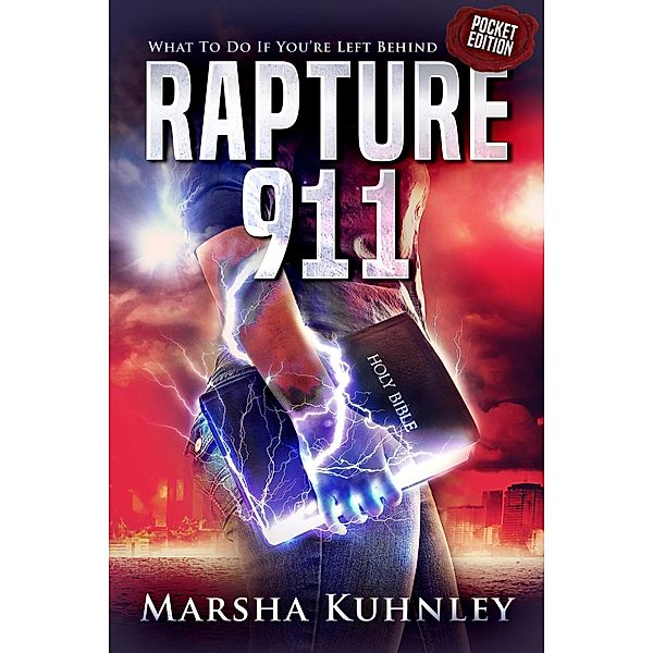 Rapture 911: What To Do If You're Left Behind (Pocket Edition), Marsha Kuhnley
