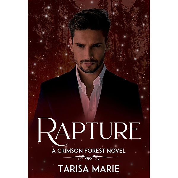 Rapture (Crimson Forest, #5) / Crimson Forest, Tarisa Marie