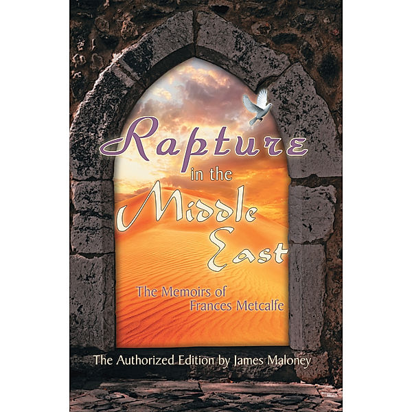 Rapture in the Middle East, James Maloney