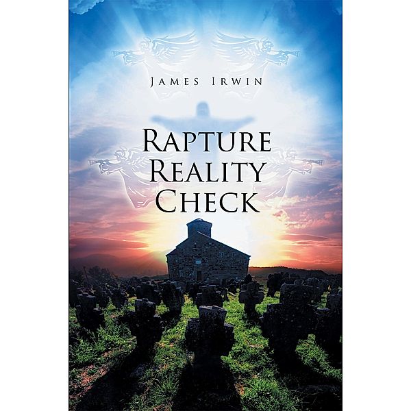 Rapture Reality Check, James Irwin