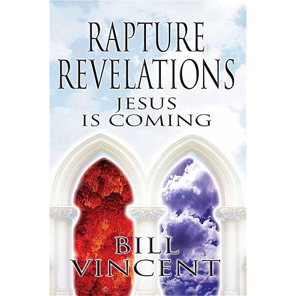 Rapture Revelations / Revival Waves of Glory Books & Publishing, Bill Vincent