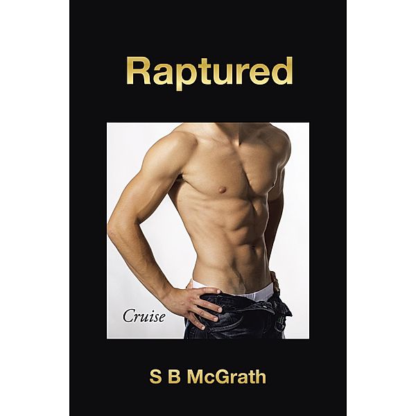 Raptured (Cruise), S B McGrath