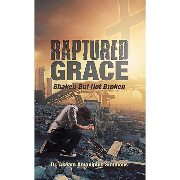 RAPTURED  GRACE, Akeam Amoniphis Simmons