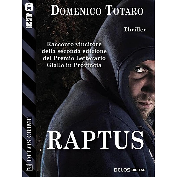 Raptus / Delos Crime, Domenico Totaro