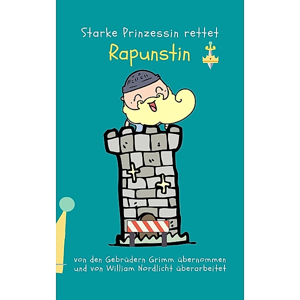 Rapunstin / Starke Prinzessin rettet Bd.1, William Nordlicht