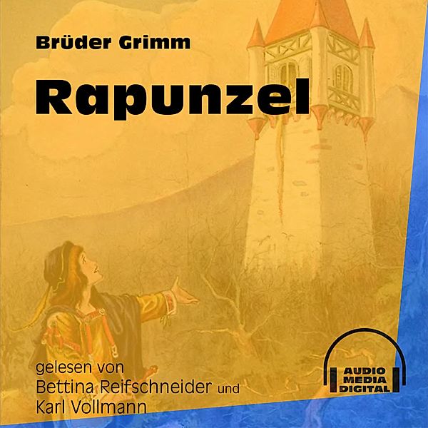 Rapunzel, Die Gebrüder Grimm