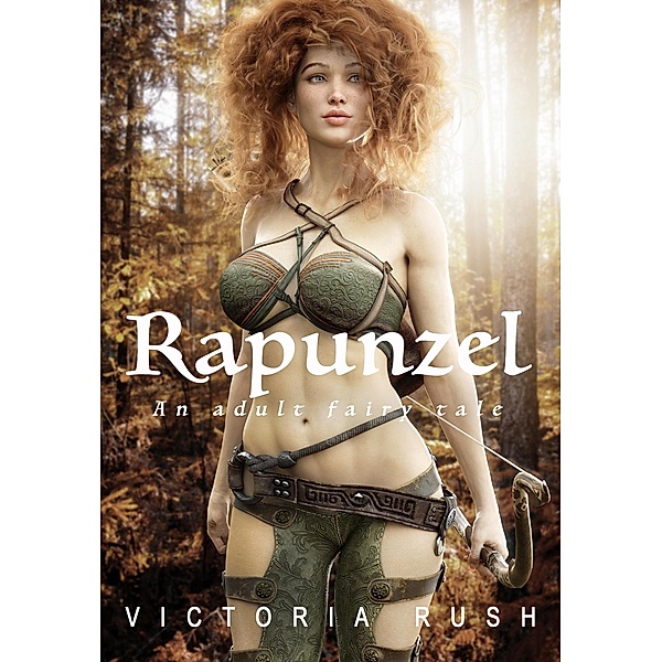 Rapunzel: An Adult Fairy Tale (Adult Fairytales, #8) / Adult Fairytales, Victoria Rush