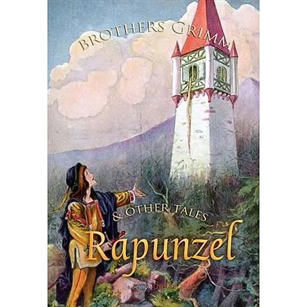 Rapunzel and Other Tales, Brothers Grimm