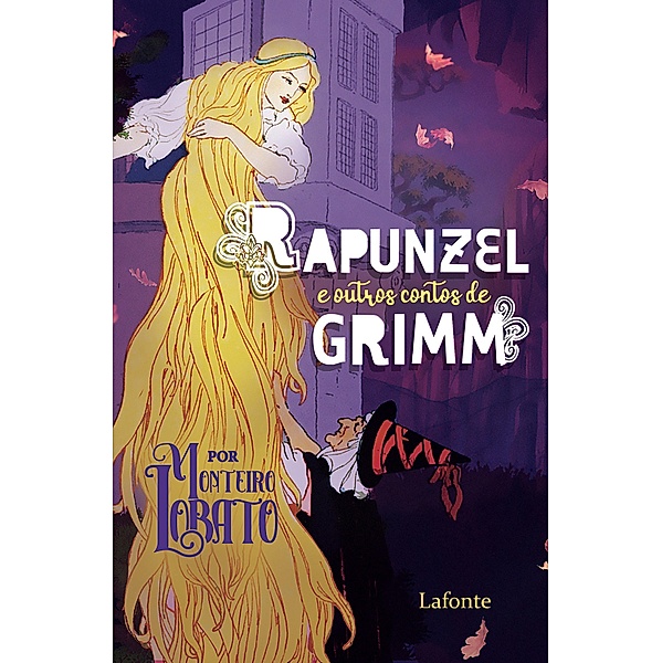 Rapunzel E outros Contos de Grimm - Por Monteiro Lobato, Jacob Grimm