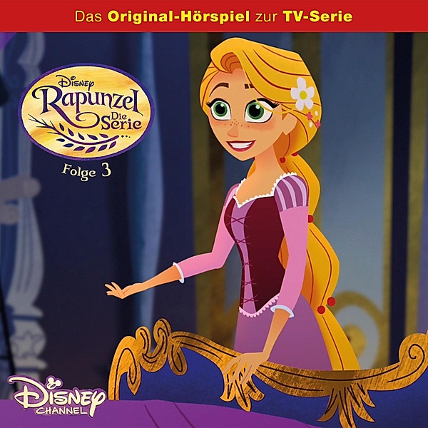 Rapunzel Hörspiel - 3 - 03: Cassandra gegen Eugene / Besuch von alten Freunden (Disney TV-Serie)