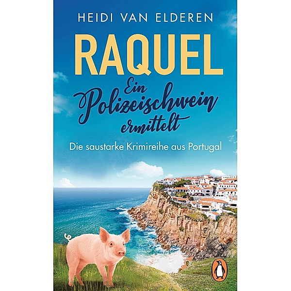 Raquel - Ein Polizeischwein ermittelt / Inspektor Valente und Polizeischwein Raquel ermitteln Bd.3, Heidi van Elderen