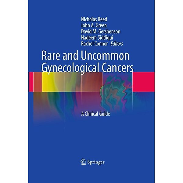 Rare and Uncommon Gynecological Cancers, Nicholas Reed, Rachel Connor, Nadeem Siddiqui