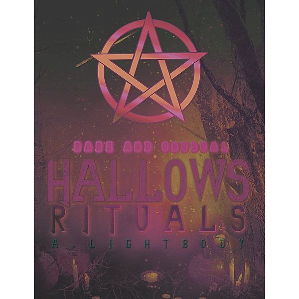 Rare And Unusual Hallows Rituals, A. Lightbody