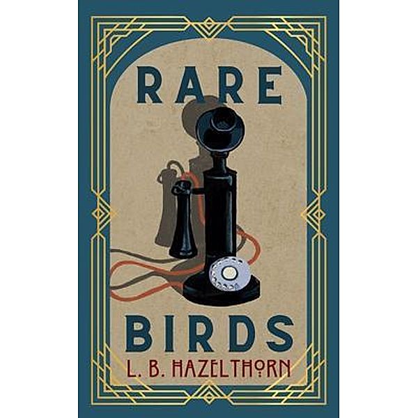 Rare Birds / Hangfire Bd.1, L. B. Hazelthorn