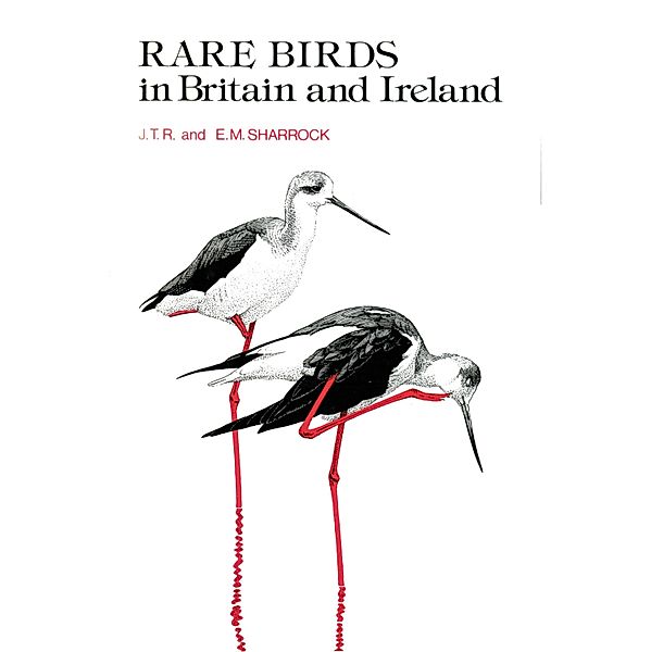 Rare Birds in Britain and Ireland, J. T. R. Sharrock, E. M Sharrock