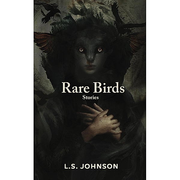 Rare Birds: Stories, L. S. Johnson