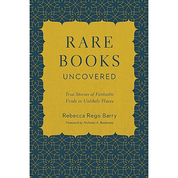Rare Books Uncovered, Rebecca Rego Barry