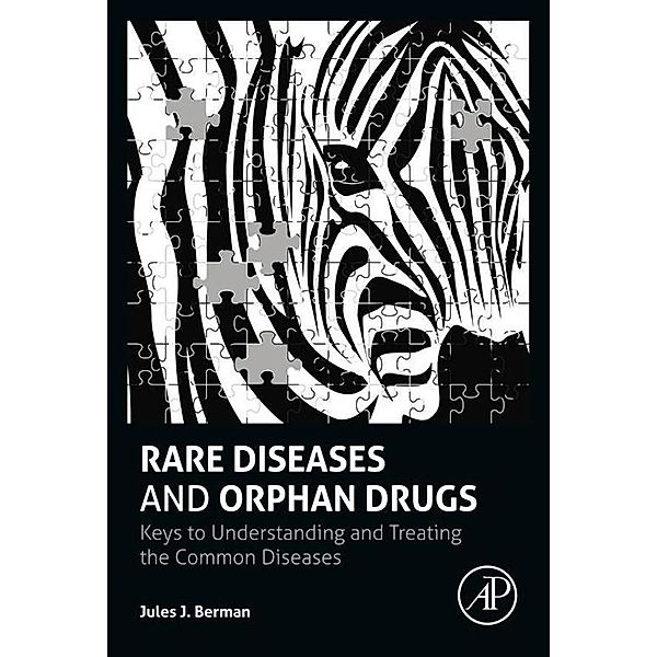 Rare Diseases and Orphan Drugs, Jules J. Berman