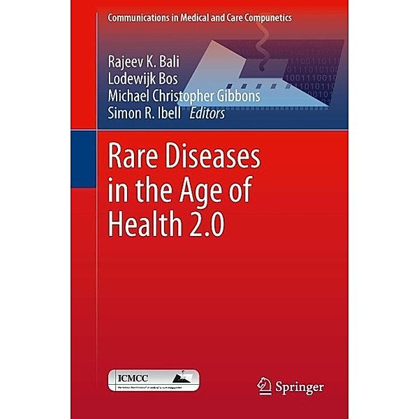 Rare Diseases in the Age of Health 2.0 / Communications in Medical and Care Compunetics Bd.4