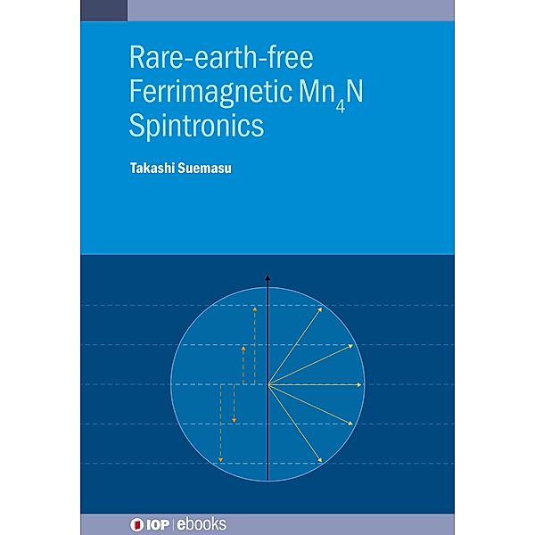 Rare-earth-free Ferrimagnetic  Mn4N Spintronics, Takashi Suemasu