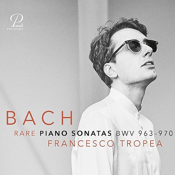 Rare Piano Sonatas BWV 963-970, Francesco Tropea