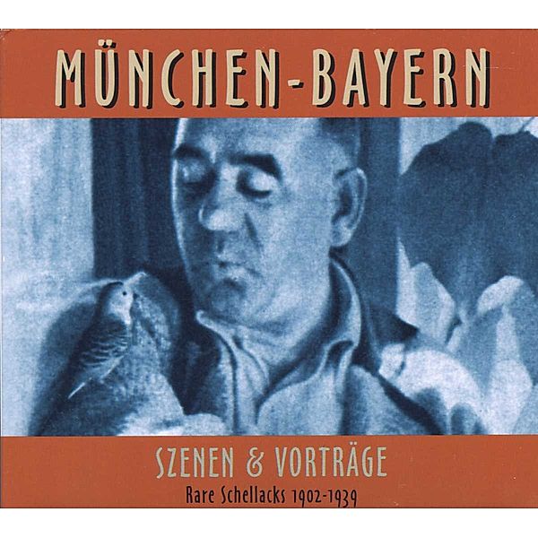 Rare Schellacks-München-Szenen & Vorträge 1902-39, Diverse Interpreten