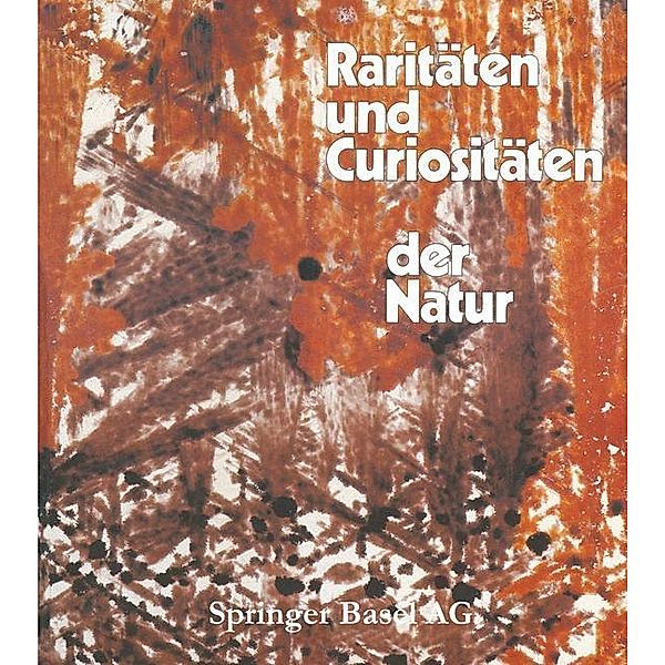 Raritäten und Curiositäten der Natur, Otto Wittmann
