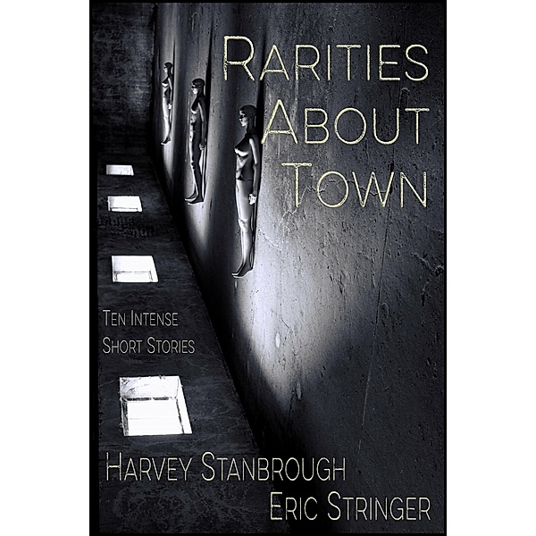 Rarities About Town (Short Story Collections) / Short Story Collections, Harvey Stanbrough, Eric Stringer