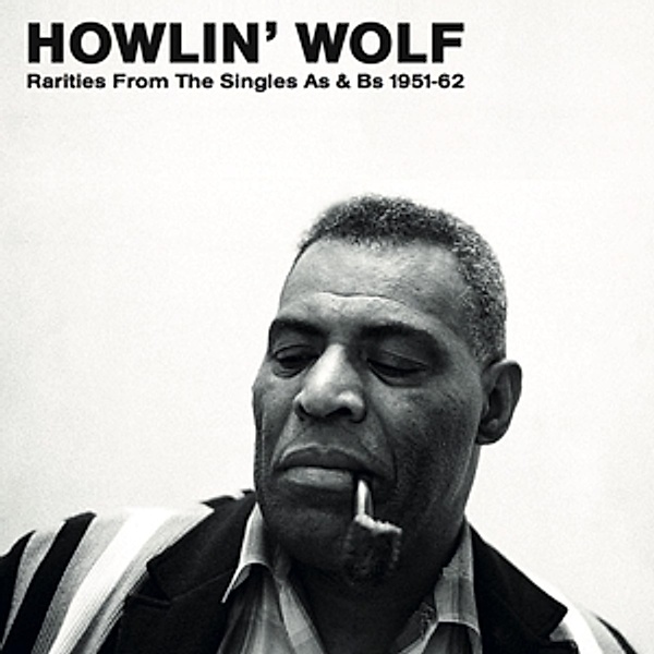 Rarities From The Singles As & Bs 1951-62, Howlin' Wolf