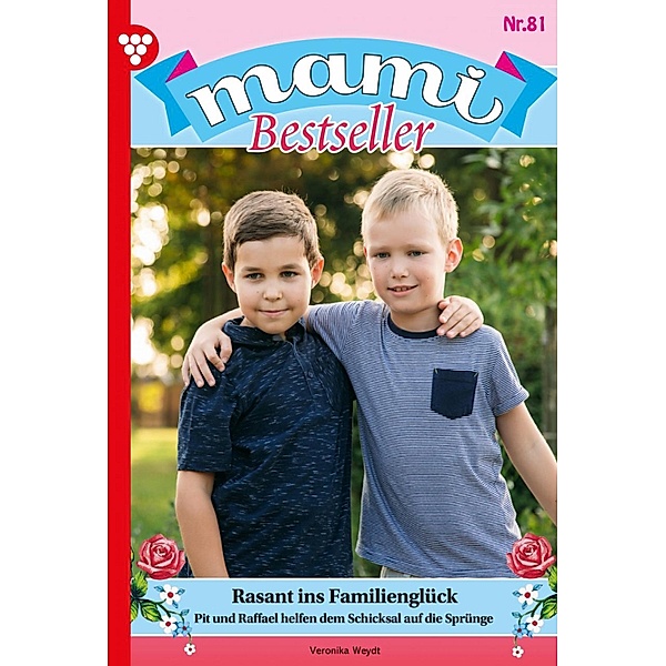 Rasant ins Familienglück / Mami Bestseller Bd.81, Veronika Weydt
