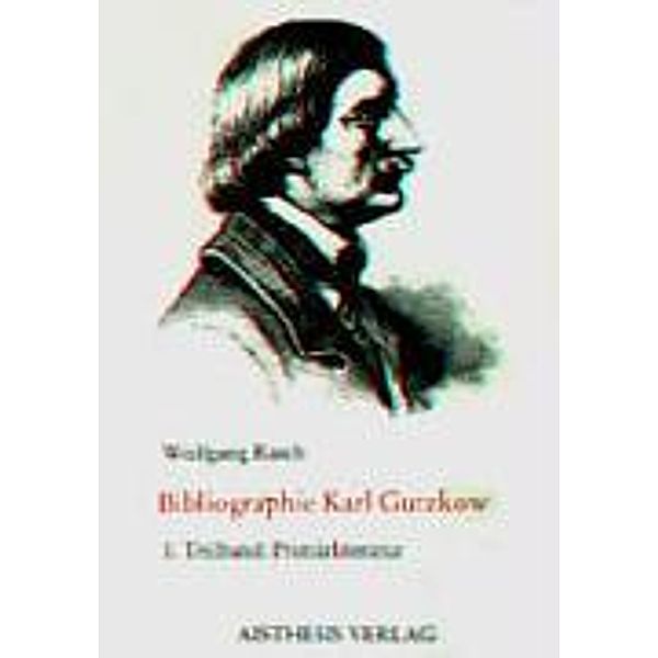 Rasch, W: Bibliographie Karl Gutzkow/2 Bde., Wolfgang Rasch