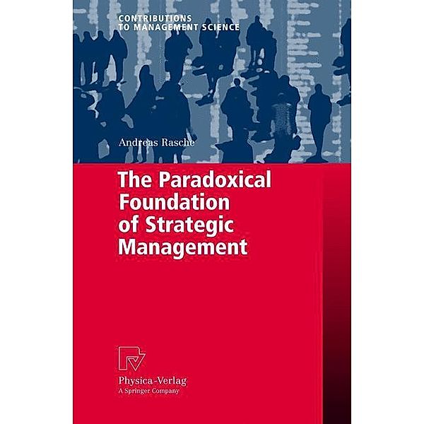 Rasche, A: Paradoxical Foundation of Strategic Management, Andreas Rasche