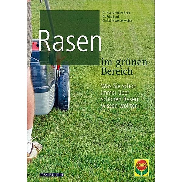 Rasen im grünen Bereich / Grüne Traumwelten, Klaus Müller-Beck, Fritz Lord, Christine Weidenweber