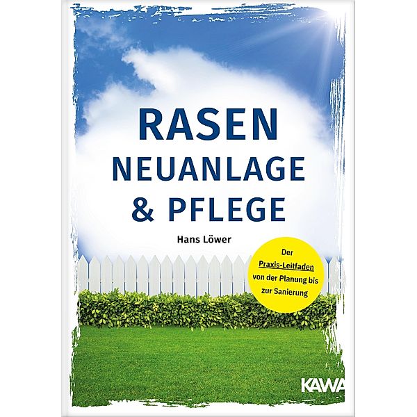 Rasen Neuanlage und Pflege, Hans Löwer