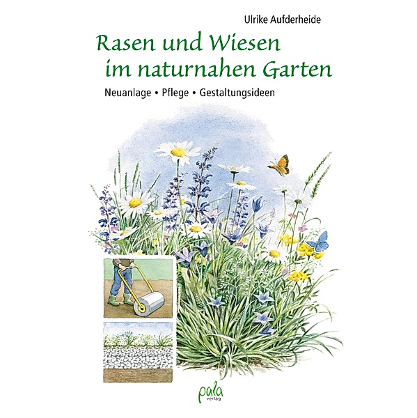 Rasen und Wiesen im naturnahen Garten, Ulrike Aufderheide