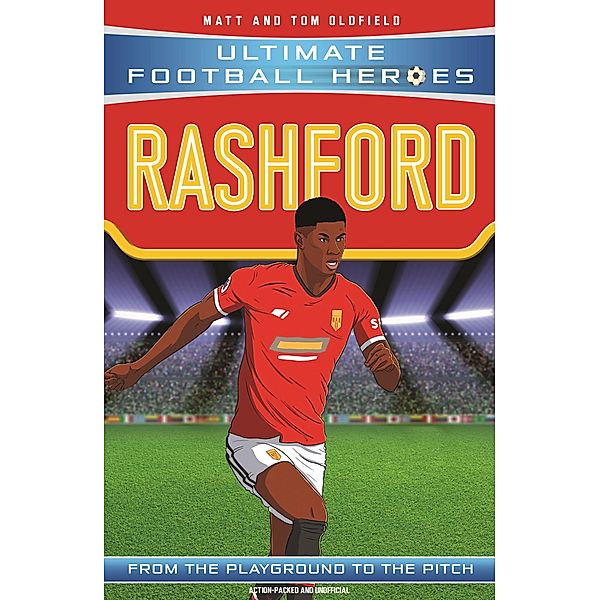 Rashford (Ultimate Football Heroes - the No.1 football series) / Ultimate Football Heroes Bd.45, Matt Oldfield, Ultimate Football Heroes