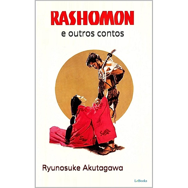 RASHOMON e Outros Contos - Akutagawa, Ryunosuke Akutagawa