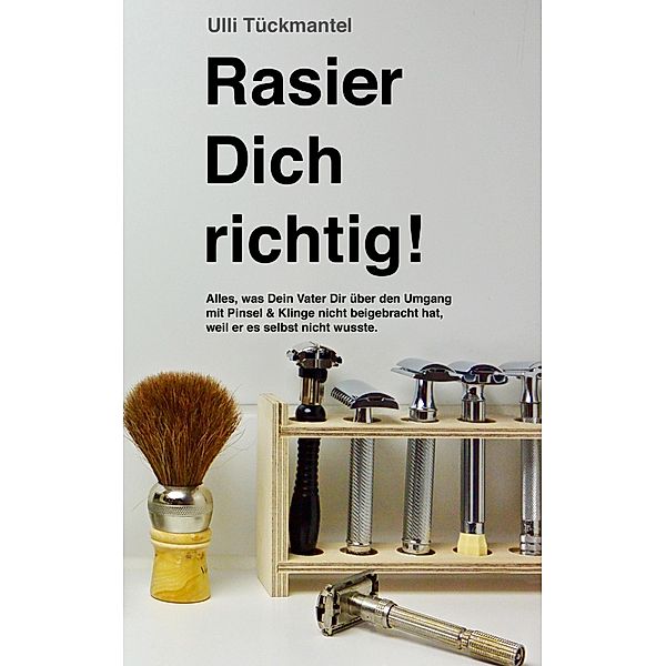 Rasier Dich richtig!, Ulli Tückmantel