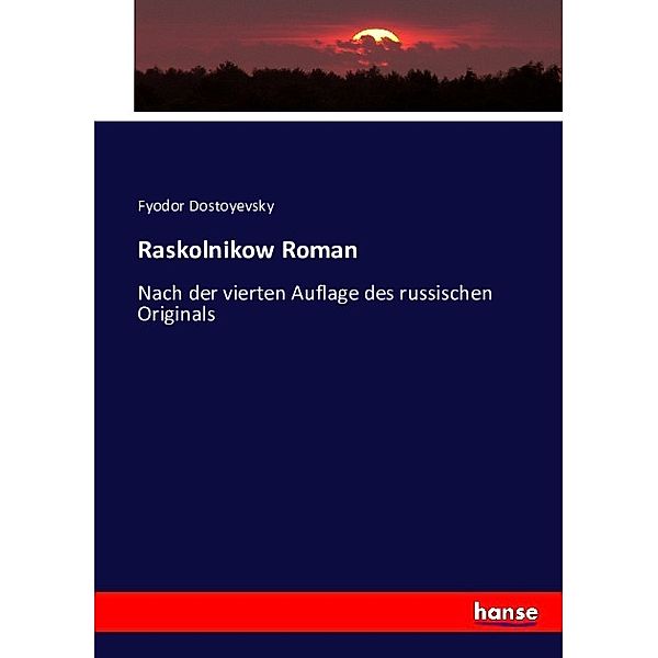 Raskolnikow Roman, Fjodor M. Dostojewskij