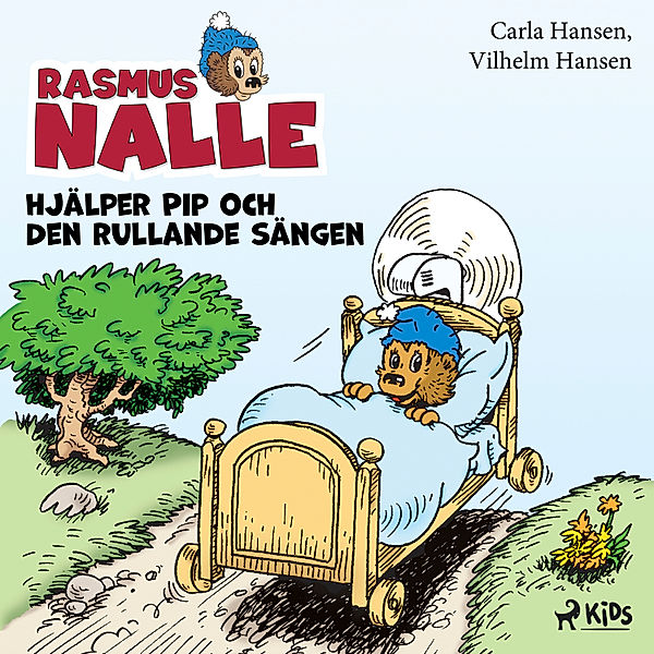 Rasmus Nalle - Rasmus Nalle hjälper Pip och Den rullande sängen, Vilhelm Hansen, Carla Hansen