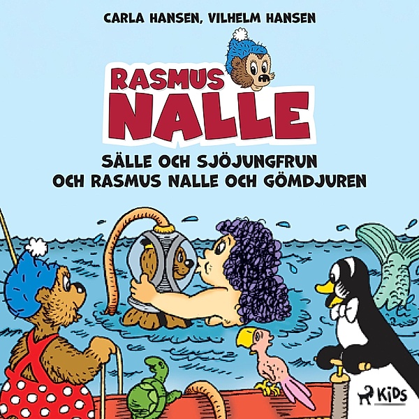 Rasmus Nalle - Sälle och sjöjungfrun och Rasmus Nalle och gömdjuren / Rasmus Nalle, Carla Hansen, Vilhelm Hansen