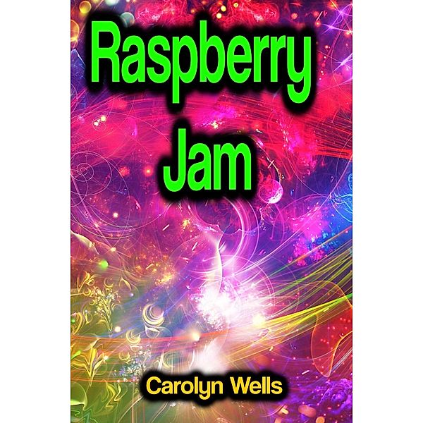 Raspberry Jam, Carolyn Wells