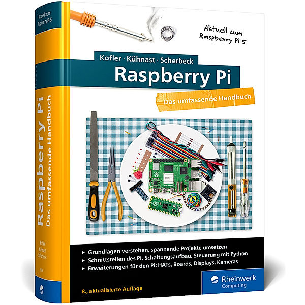 Raspberry Pi, Michael Kofler, Charly Kühnast, Christoph Scherbeck