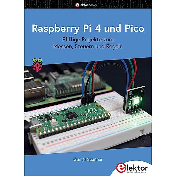 Raspberry Pi 4 und Pico, Günter Spanner