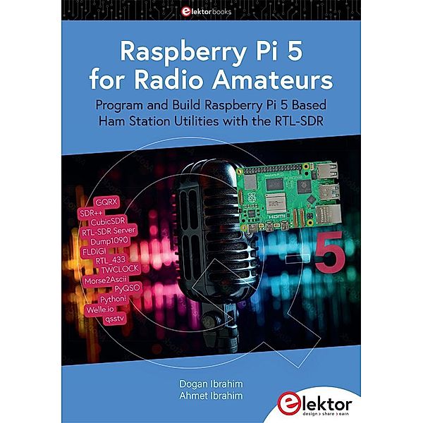 Raspberry Pi 5 for Radio Amateurs, Dogan Ibrahim, Ahmet Ibrahim