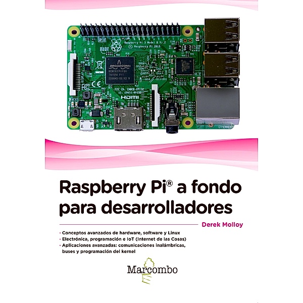 Raspberry Pi® a fondo para desarrolladores, Derek Molloy