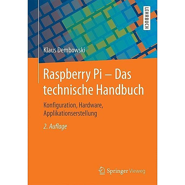 Raspberry Pi - Das technische Handbuch, Klaus Dembowski